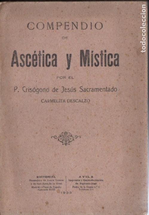 CRISÓGONO DE JESÚS SACRAMENTADO : COMPENDIO DE ASCÉTICA Y MÍSTICA (ÁVILA, 1933) (Libros Antiguos, Raros y Curiosos - Religión)