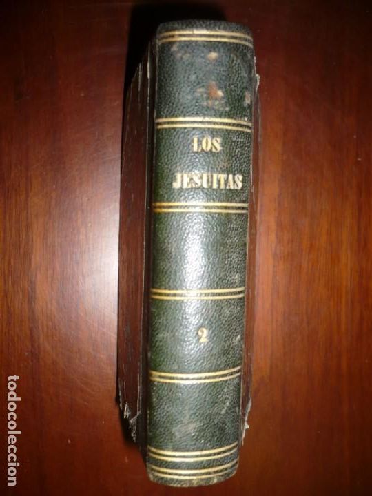 Livres anciens: LOS JESUITAS O ANALISIS COMPA&Ntilde;IA DE JESUS  LAS AUTORIDADES MAS COMPETENTES 1845 MADRID 3 TOM /1VOL