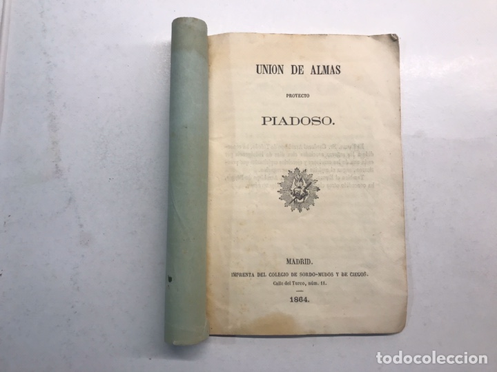 Libri antichi: LIBRO. UNI&Oacute;N DE ALMAS. Proyecto Piadoso, Edita: Imprenta del Colegio de Sordo-Mudos..(a.1884)