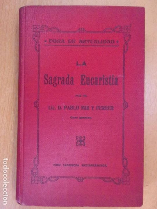 Antiquarische B&uuml;cher: LA SAGRADA EUCARIST&Iacute;A / PABLO MIR Y FERRER / 1908
