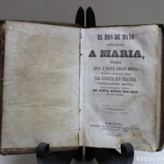 Libros antiguos: EL MES DE MAYO CONSAGRADO A MARIA. 4ª EDICIÓN. IMPR. V. PLA. BARCELONA 1854