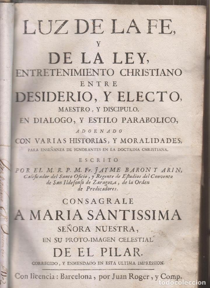 Livros antigos: JAIME BAR&Oacute;N Y AR&Iacute;N: LUZ DE LA FE Y DE LA LEY. 1747. ZARAGOZA. DI&Aacute;LOGO ENTRE DESIDERIO Y ELECTO.