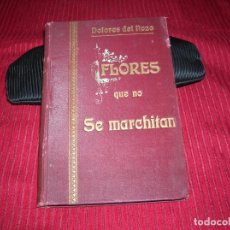 Libros antiguos: LIBRO FLORES QUE NO SE MARCHITAN POR DOLORES DEL POZO.AÑO 1904 