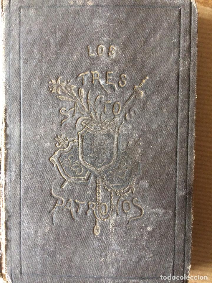 Libros antiguos: LOS TRES PATRONOS 1885 - Foto 2