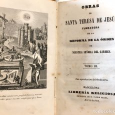 Libros antiguos: OBRAS DE SANTA TERESA DE JESÚS, FUNDADORA DE LA REFORMA DE LA ORDEN DE NS DEL CARMEN.TOMO III 1852. Lote 201518663