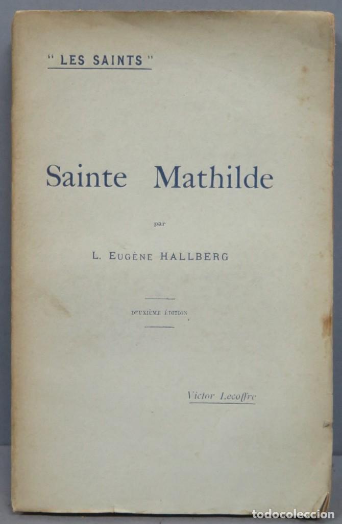 Libros antiguos: 1899.- SAINTE MATHILDE - Foto 1