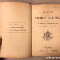 Libros antiguos: COLECCIÓN DE CÁNTICOS RELIGIOSOS. G.M. BRUÑO 1913.. Lote 209072265