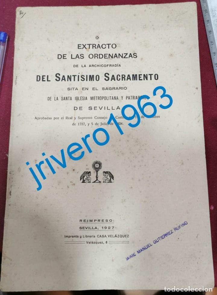 Old books: SEVILLA, 1927, EXTRACTO ORDENANZAS HERMANDAD SACRAMENTAL DEL SAGRARIO,40 PAGINAS