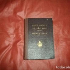 Libros antiguos: SANTA TERESITA DEL NIÑO JESÚS HISTORIA DE UN ALMA (1926). Lote 214417713