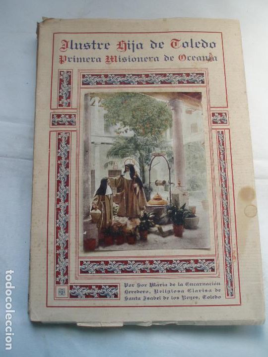 Libros antiguos: ILUSTRE HIJA DE TOLEDO. PRIMERA MISIONERA DE OCEANIA. editorial Cat&oacute;lica toledana. 1929