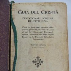 Libros antiguos: AÑO 1924: GUIA DEL CRISTIÀ. EN CATALÁN. = DEVOCIONARI POPULAR DE CATALUNYA=. Lote 224172328