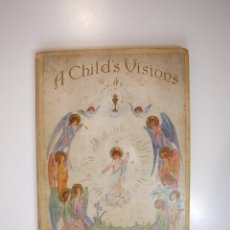 Libros antiguos: A CHILD'S VISION - DAPHNE ALLEN (AGED 12 YEAR) - GEORGE ALLEN & COMPANY LTD, LONDON, CIRCA 1910