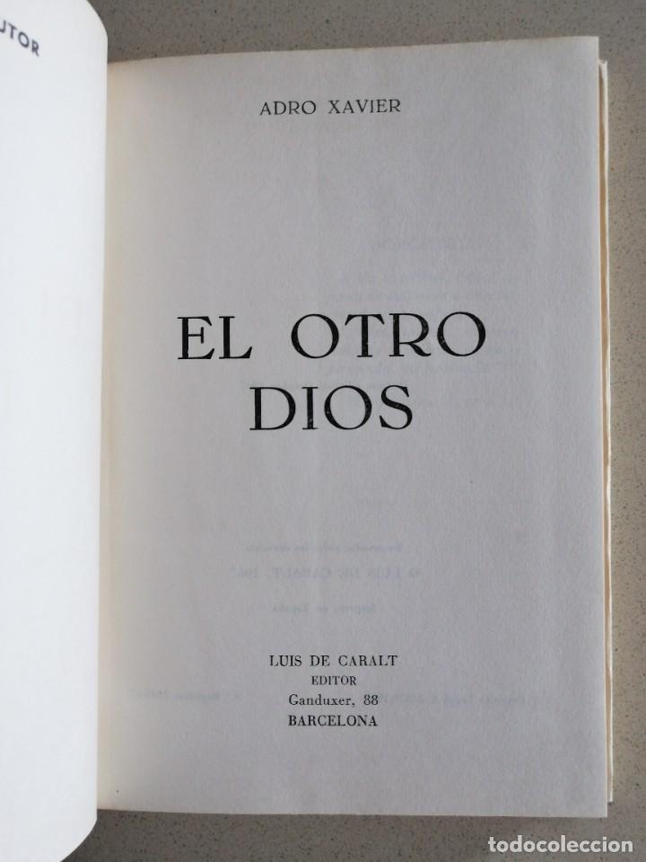 Libros antiguos: EL OTRO DIOS - ADRO XAVIER - Foto 3