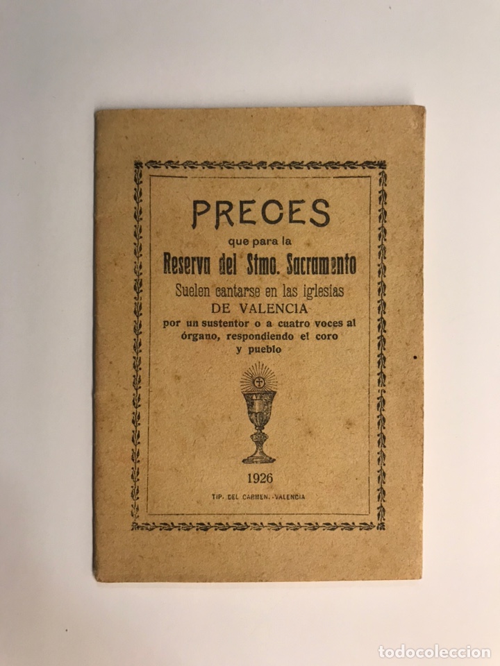 Libri antichi: PRECES que para la Reserva del Stmo. Sacramento Suelen cantarse en las Iglesias de Valencia (a.1923)