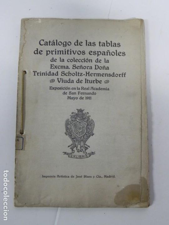 Antiquarische B&uuml;cher: Cat&aacute;logo de las tablas de primitivos espa&ntilde;oles de la colecci&oacute;n de la Excma. Se&ntilde;ora Doa Trinidad Scho