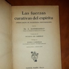 Libros antiguos: LAS FUERZAS CURATIVAS DEL ESPÍRITU SEGUNDA EDICIÓN 1931 DR. AUSTREGESILO PERSUASIÓN, FE SUGESTIÓN