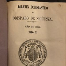 Libros antiguos: BOLETÍN ECLESIÁSTICO DEL OBISPADO DE SIGÜENZA. AÑO DE 1862. TOMO IV. Lote 240728685