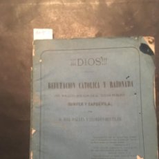 Libros antiguos: DIOS, REFUTACION CATOLICA Y RAZONADA, SUNYER Y CAPDEVILA, JOSE PALLES Y LLORDES BELTRAN, 1869. Lote 241713020