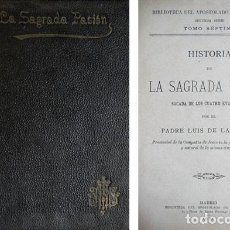 Libros antiguos: PALMA, LUIS DE LA. HISTORIA DE LA SAGRADA PASIÓN, SACADA DE LOS CUATRO EVANGELIOS. 1901.