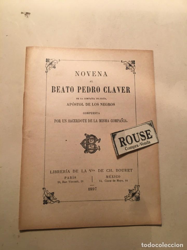 Livres anciens: ANTIGUA NOVENA AL BEATO PEDRO CLAVER APOSTOL DE LOS NEGROS LIBR. DE LA V&ordf;. DE CH. BOURET 1897 PARIS