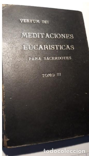 Libros antiguos: MEDITACIONES EUCARISTICAS.Juan Jose de pablo Romero. Segunda edicion. 1934.