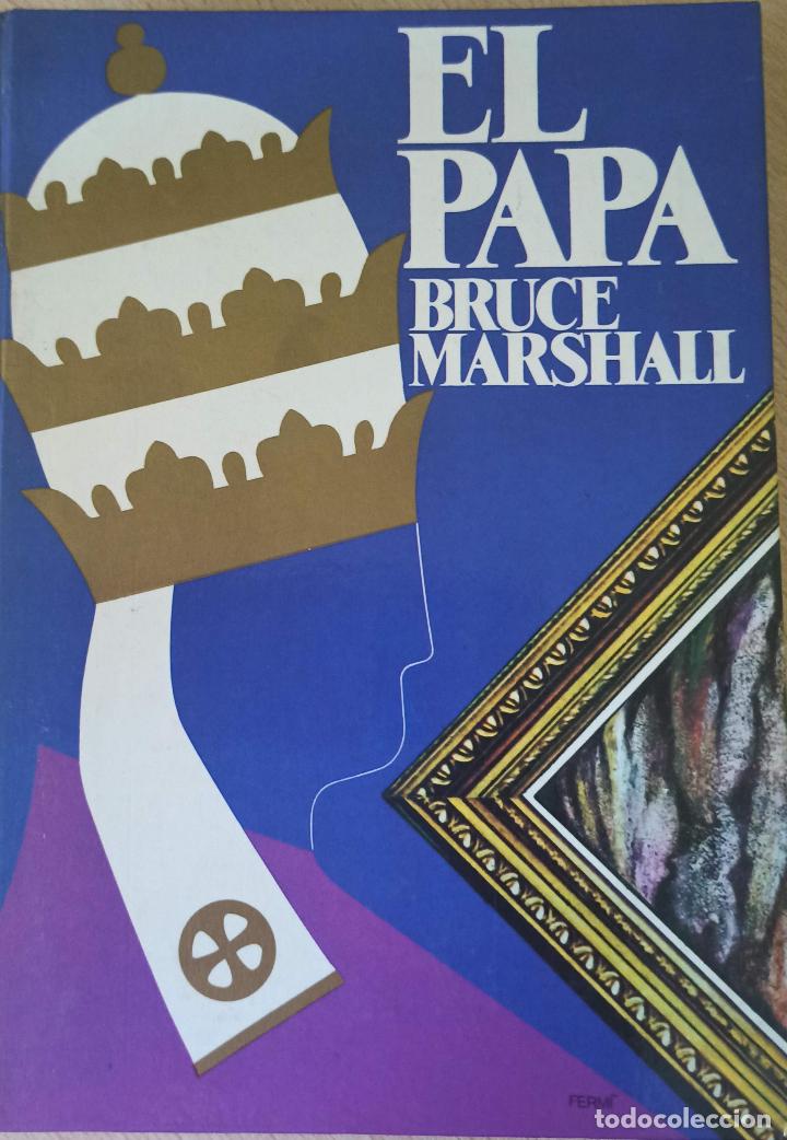 Libros antiguos: El Papa. Bruce Marshall. - Foto 1