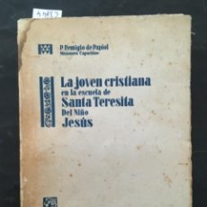 Libros antiguos: LA JOVEN CRISTIANA EN LA ESCUELA DE SANTA TERESITA DEL NIÑO JESUS, REMIGIO DE PAPIOL, 1934