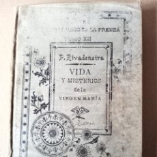 Libros antiguos: VIDA Y MISTERIOS DE LA VIRGEN MARIA - AÑO 1.891 -- P. RIVADENEIRA - VER FOTOS. Lote 255669090