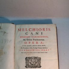 Libros antiguos: MELCHIORIS CANI EPISCOPI CANARIENSIS, EX ORDINE PRÆDICATORUM... (1762). Lote 262345325
