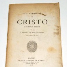 Libros antiguos: RIBADENEYRA, PEDRO DE. VIDA Y MISTERIOS DE CRISTO NUESTRO SEÑOR. 1878.