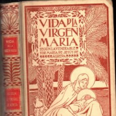 Libros antiguos: VIDA DE LA VIRGEN MARÍA SEGÚN LA VENERABLE SOR MARÍA DE JESÚS DE ÁGREDA (MONTANER Y SIMÓN, 1899)