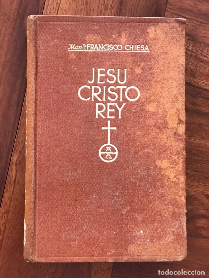 Livres anciens: Francisco Chiesa. Jesucristo Rey. Barcelona, 1936.