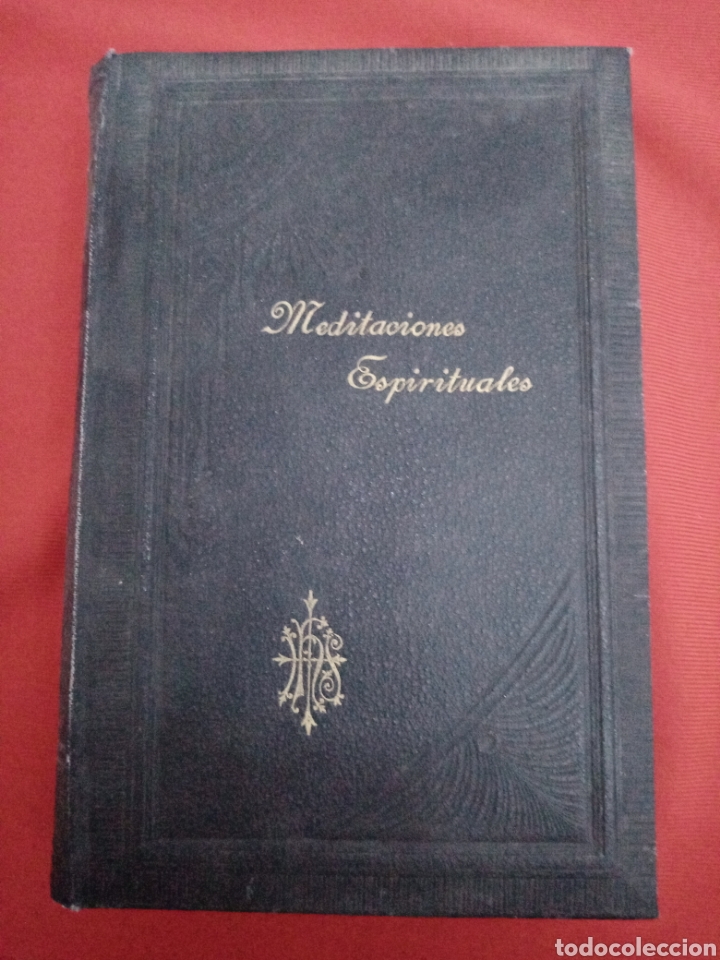 Libri antichi: MEDITACIONES ESPIRITUALES SACADAS DEL V. P. LUIS DE LA PUENTE TOMO TERCERO 1900