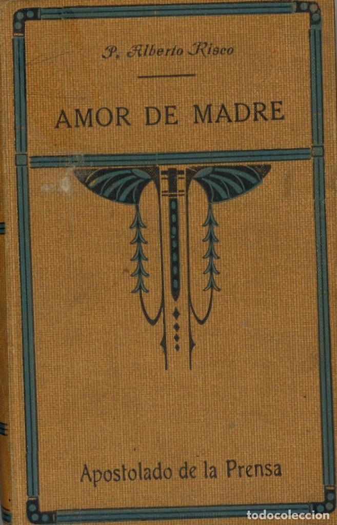 Libros antiguos: Amor de madre. Alberto Risco. 1922 - Foto 1