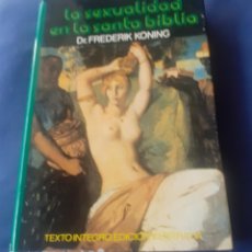Libros antiguos: LIBRO DEL DR. FREDERICK KONING LA SEXUALIDAD EN LA SANTA BIBLIA 1º EDICION DE 1975