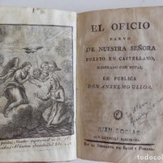 Libros antiguos: LIBRERIA GHOTICA. ANSELMO ULLOA. EL OFICIO DE NUESTRA SEÑORA.1784. PRIMERA EDICIÓN EN CASTELLANO.