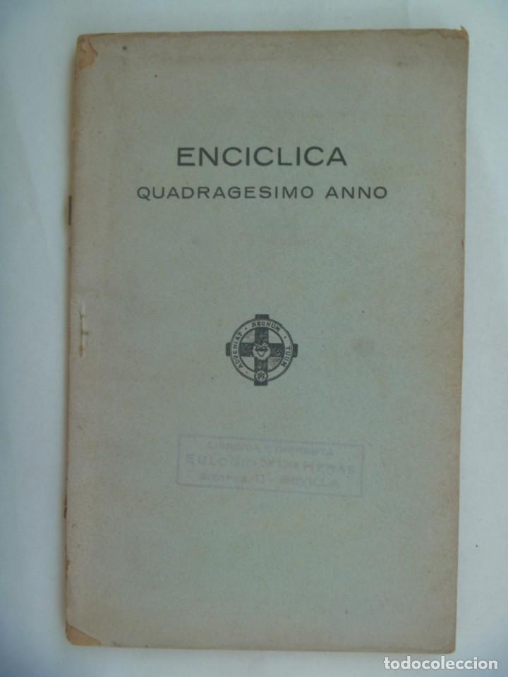 Libros antiguos: ENCICLICA DE PIO XI QUADRAGESIMO ANNO , SOBRE LA RESTAURCION SOCIAL. 1931