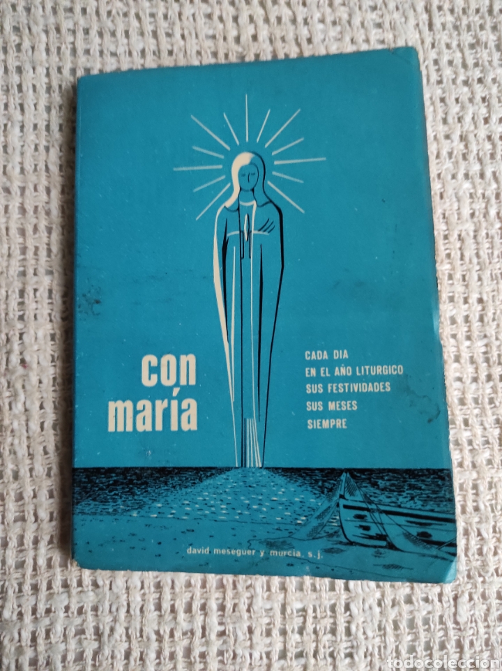 Old books: CON MARIA. Cada dia en el a&ntilde;o liturgico, sus festividades, sus meses siempre / David Messeger
