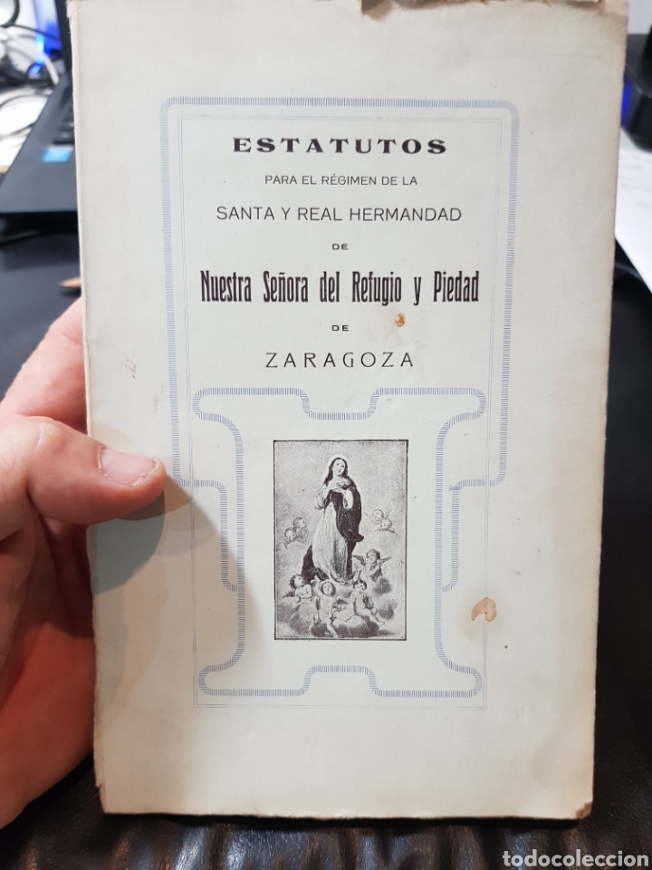 Libri antichi: Libro estatutos para el r&eacute;gimen d l santa y Real Hermandad ntra. Se&ntilde;ora del refugio de Zaragoza 1920