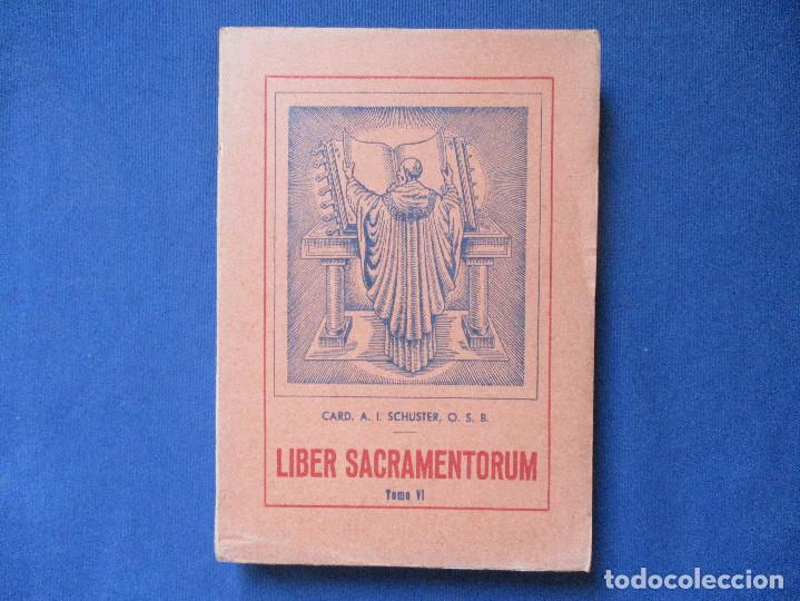 Antiquarische B&uuml;cher: LIBER SACRAMENTORUM - TOMO VI / TUR&Iacute;N 1947 A. I. SCHUSTER, O. S. B. / ESTUDIO HIST&Oacute;RICO - LIT&Uacute;RGICO