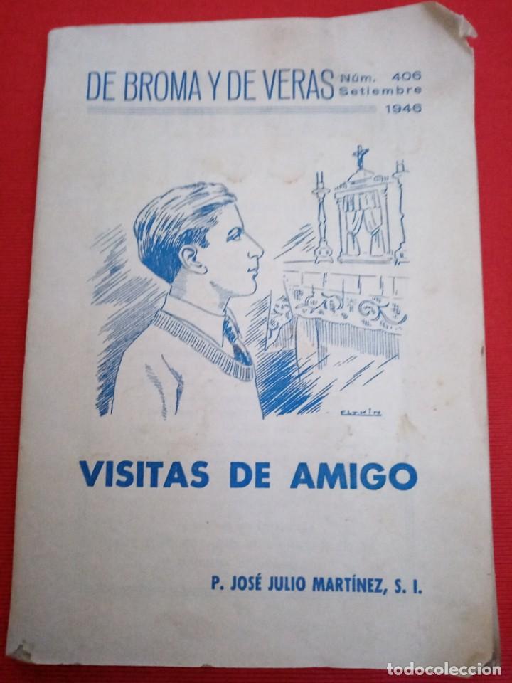 Libri antichi: VISITAS DE AMIGO. P. JOS&Eacute; JULIO MART&Iacute;NEZ. DE BROMAS Y DE VERAS, 1946