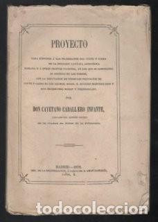 Antiquarische B&uuml;cher: CABALLERO INFANTE, Cayetano: PROYECTO para subvenir a las necesidades del CULTO Y CLERO ... 1872