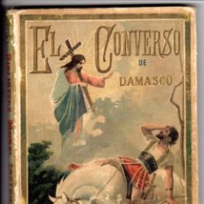 Libros antiguos: EL CONVERSO DE DAMASCO DEL PADRE BERTHE, REDENTORISTA 1896