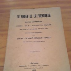 Libros antiguos: LA VIRGEN DE LA FUENSANTA.DATOS HISTORICOS ACERCA DE LA MILAGROSA IMAGEN SU SANTUARIO Y CULTO.1898.