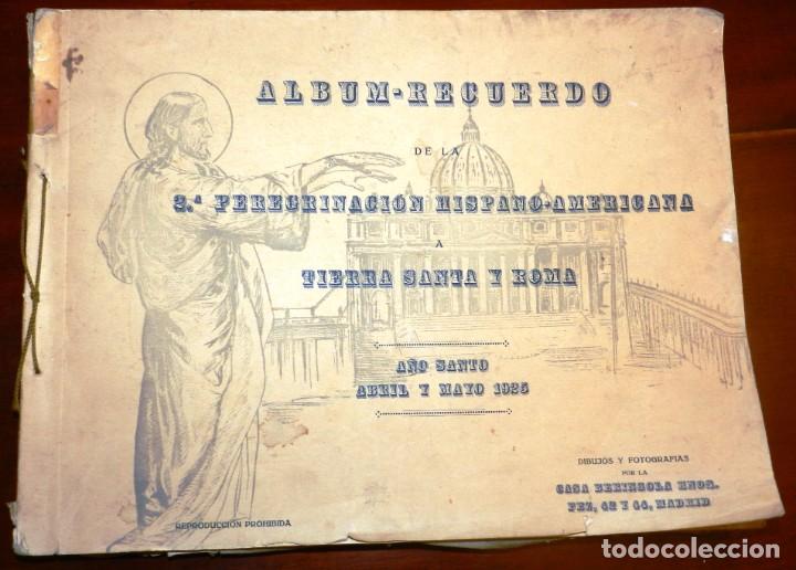 ALBUM RECUERDO DE LA 2ª PEREGRINACION HISPANO AMERICANA A TIERRA SANTA Y ROMA 1925, DIBUJOS Y FOTOGR (Libros Antiguos, Raros y Curiosos - Religión)