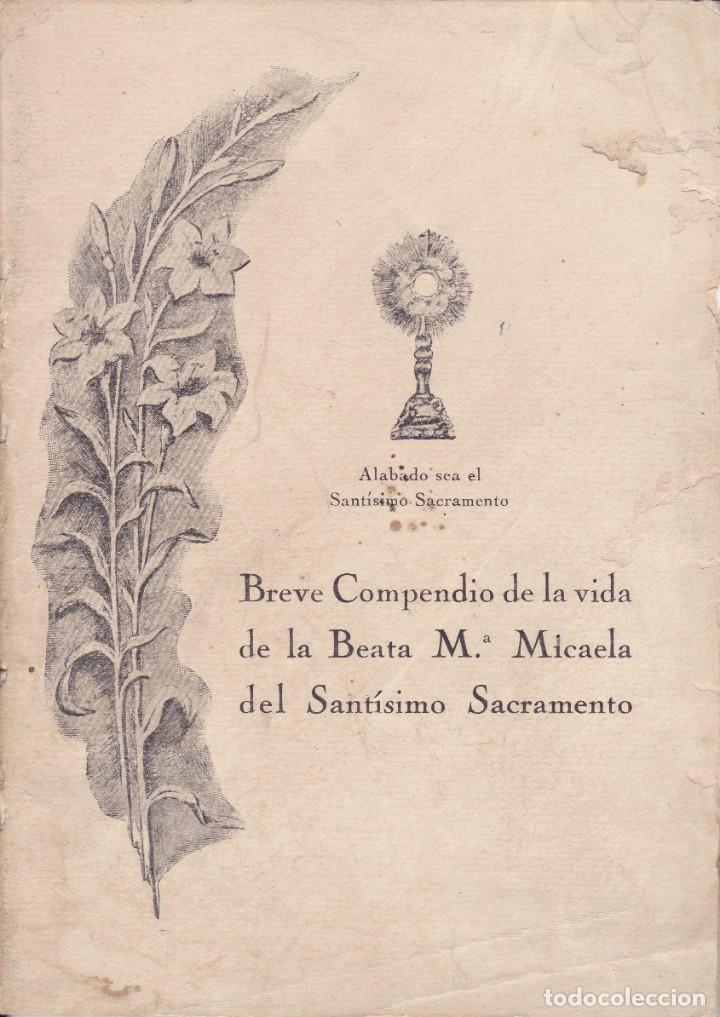 Libros antiguos: Breve Compendio de la vida de la Beata M&ordf; Micaela del Sant&iacute;simo Sacramento Madrid 1925