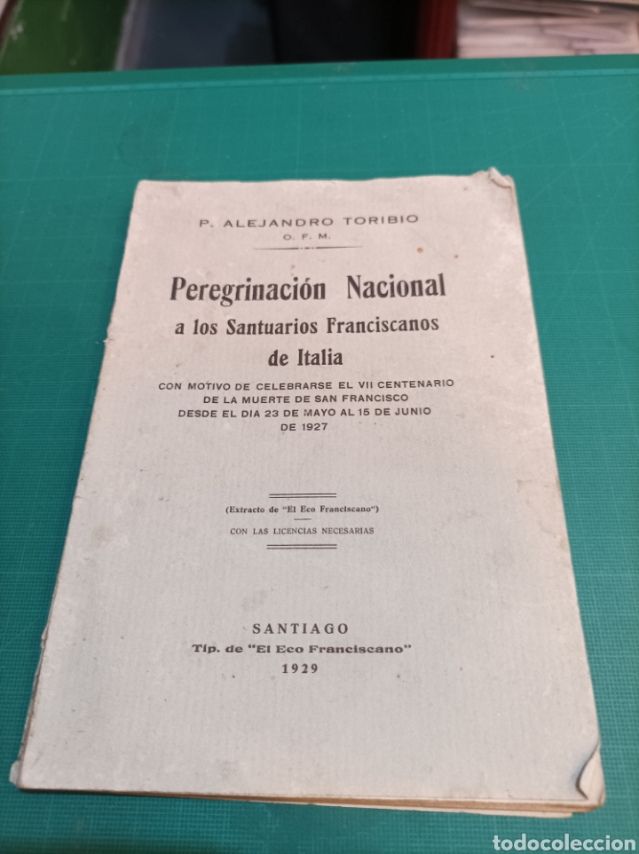 Livres anciens: PEREGRINACI&Oacute;N NACIONAL A LOS SANTUARIOS FRANCISCANOS DE ITALIA .P.ALEJANDRO TORIBIO 1929