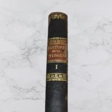 Libros antiguos: ANTIGUO VOLUMEN, 1842 :LA VIRGEN, HISTORIA DE MARIA, MADRE DE DIOS- PEN. Lote 312702423