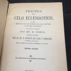Libros antiguos: PRÁCTICA DEL CELO ECLESIASTICO, O SEA MEDIOS PARA QUE TODO SACERDOTE PUEDA HACER... 1907 H. DUBOIS. Lote 314689703