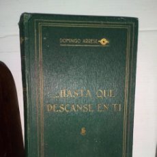 Libros antiguos: ...HASTA QUE DESCANSE EN TI - DOMINGO DE ARRESE - POSIBLEMENTE DE 1 ENERO 1929. Lote 321160193
